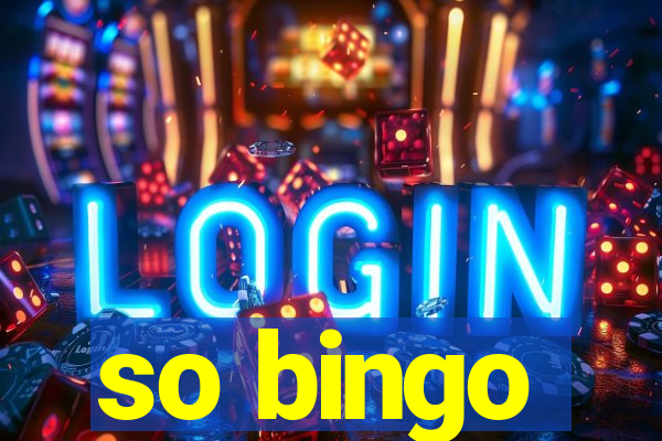 so bingo