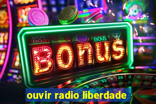 ouvir radio liberdade