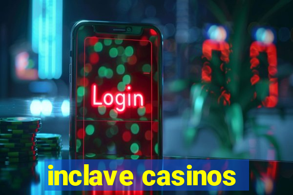 inclave casinos