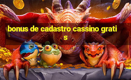 bonus de cadastro cassino gratis