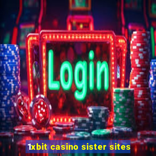 1xbit casino sister sites