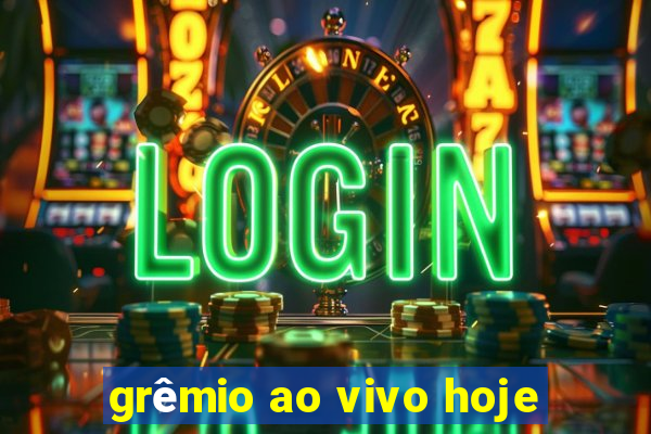 grêmio ao vivo hoje