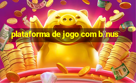 plataforma de jogo com b么nus