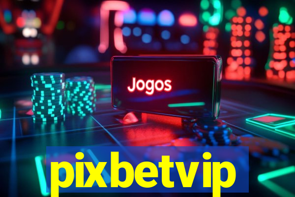 pixbetvip