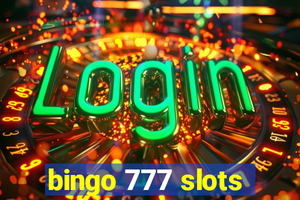 bingo 777 slots