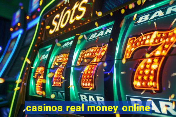 casinos real money online