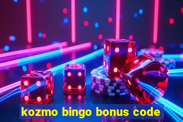 kozmo bingo bonus code