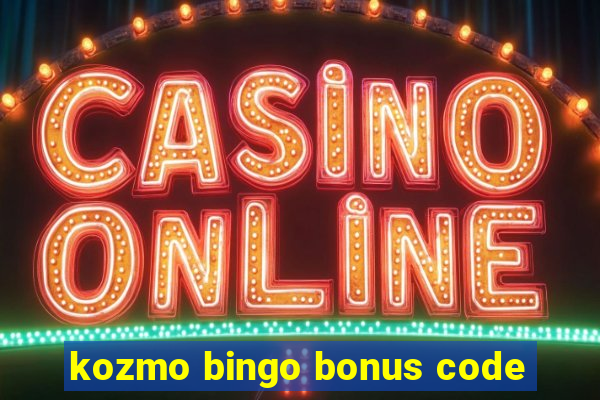 kozmo bingo bonus code