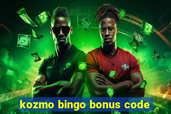 kozmo bingo bonus code