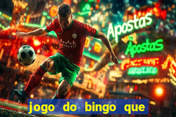 jogo do bingo que ganha dinheiro