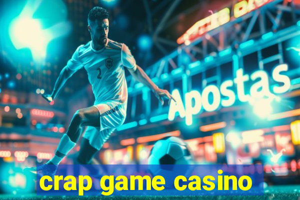 crap game casino