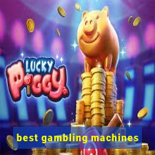 best gambling machines