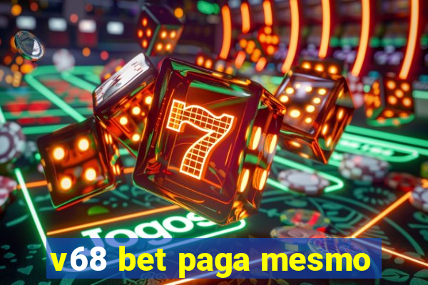 v68 bet paga mesmo