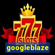 googleblaze