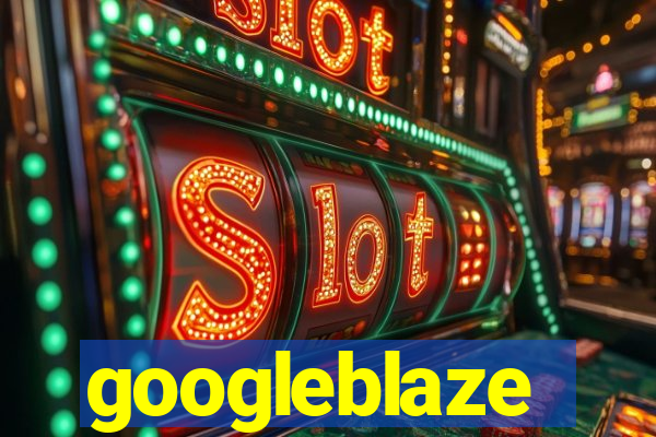 googleblaze