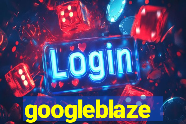 googleblaze