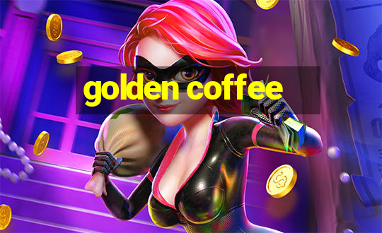 golden coffee