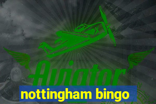 nottingham bingo