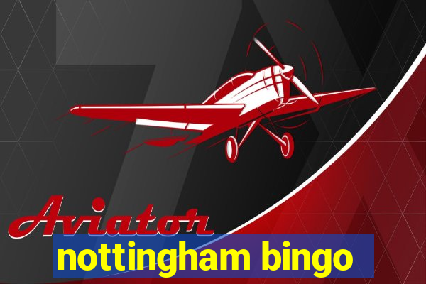 nottingham bingo