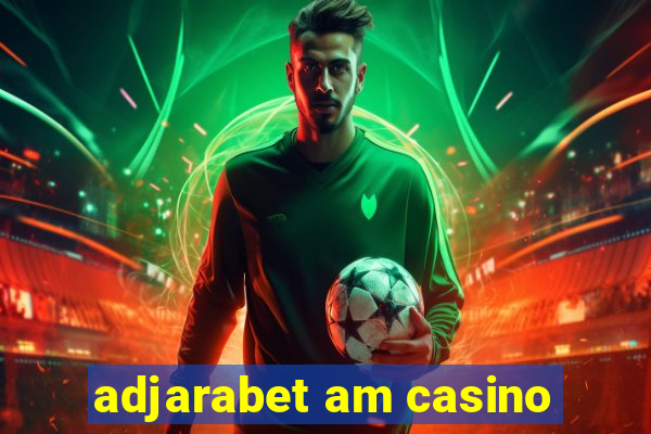 adjarabet am casino