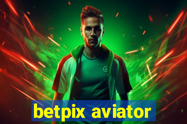 betpix aviator