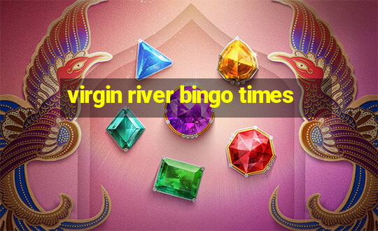 virgin river bingo times