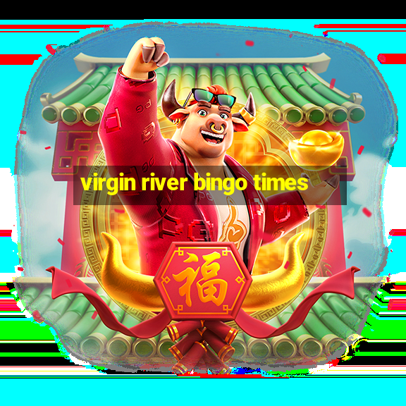 virgin river bingo times