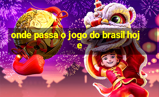 onde passa o jogo do brasil hoje