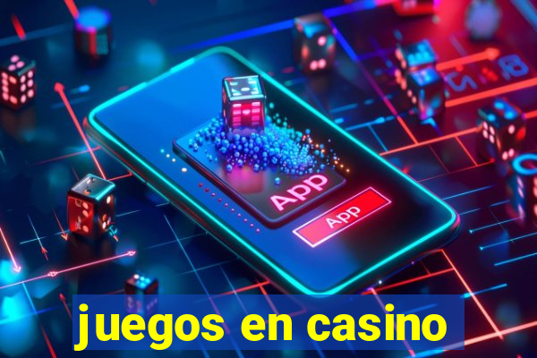 juegos en casino