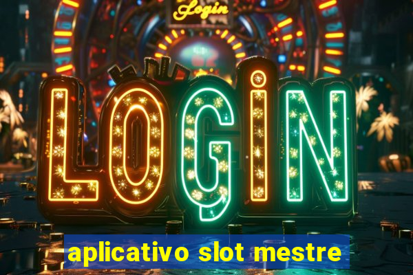 aplicativo slot mestre