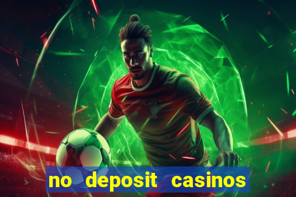 no deposit casinos with bonus codes