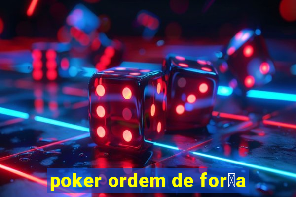 poker ordem de for莽a