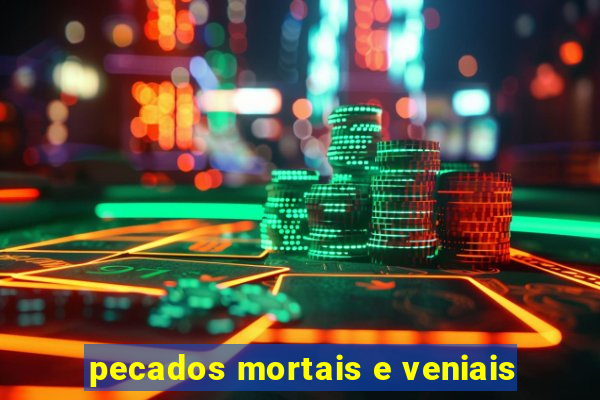 pecados mortais e veniais