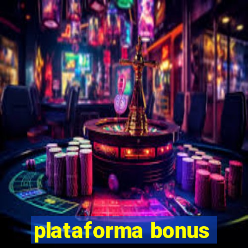 plataforma bonus