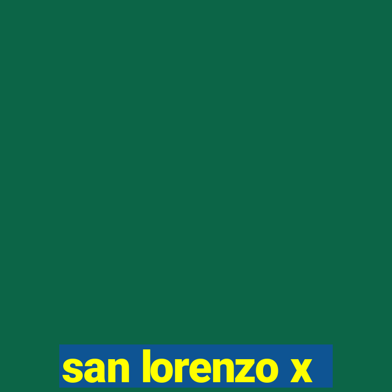 san lorenzo x