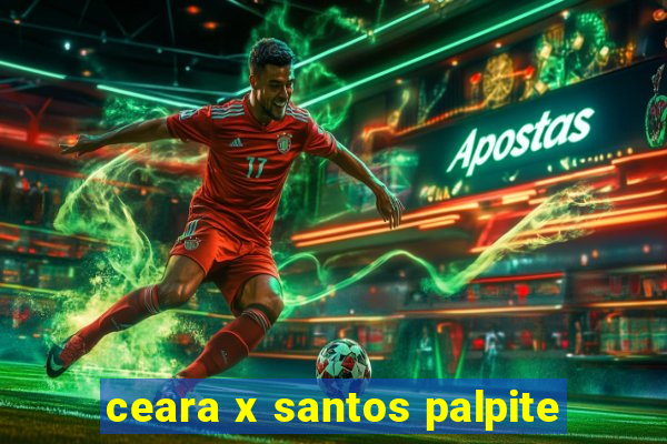 ceara x santos palpite