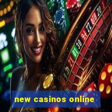 new casinos online