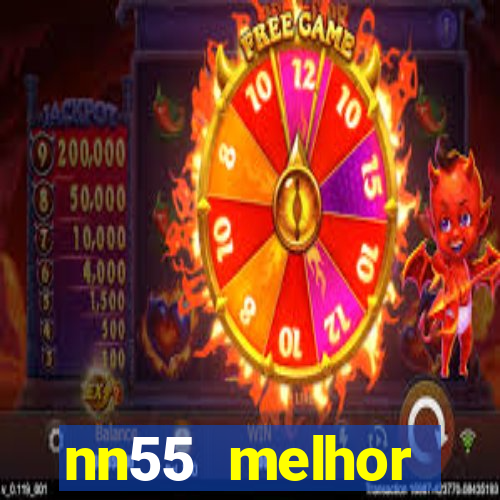 nn55 melhor horário para jogar