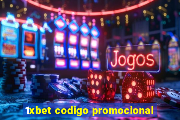 1xbet codigo promocional