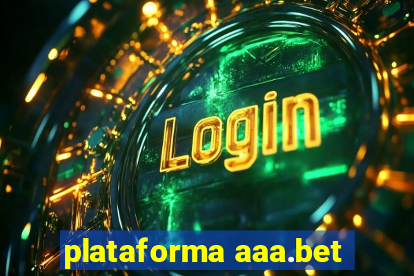 plataforma aaa.bet