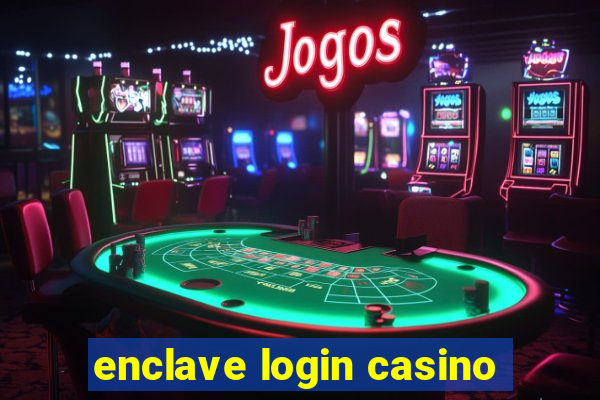 enclave login casino