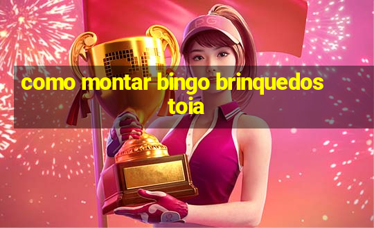 como montar bingo brinquedos toia