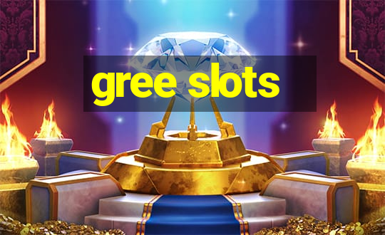 gree slots