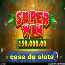 casa de slots