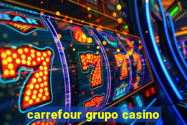 carrefour grupo casino