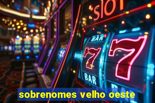 sobrenomes velho oeste