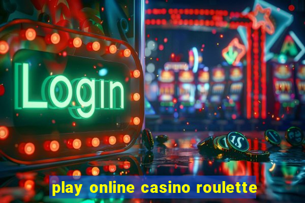 play online casino roulette