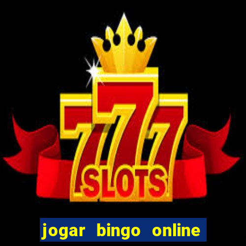 jogar bingo online e ganhar dinheiro