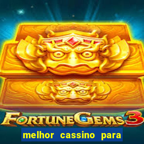 melhor cassino para ganhar dinheiro