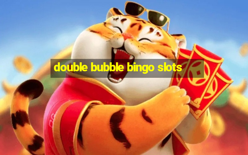 double bubble bingo slots